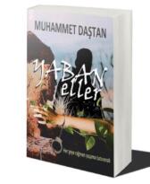 Muhammet Daştan’ın ikinci romanı “Yaban Eller” çıktı