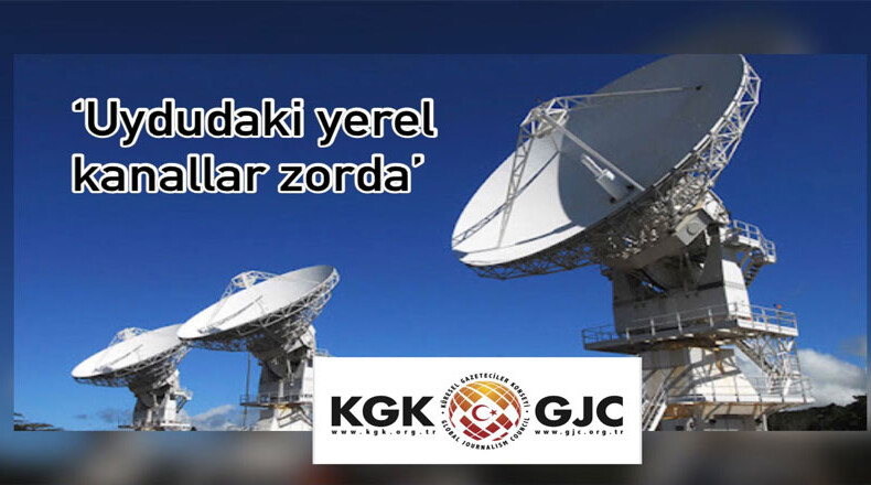 KGK: “UYDUDAKİ YEREL TV KANALLARI ZORDA”