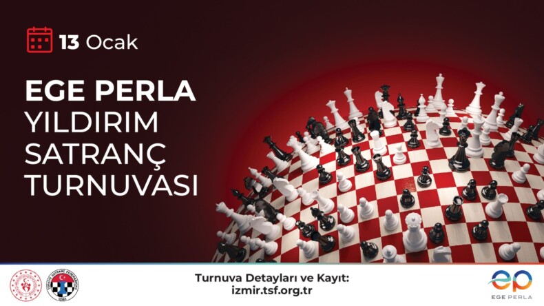 EGE PERLA YILDIRIM SATRANÇ TURNUVASI’NA EV SAHİPLİĞİ YAPIYOR