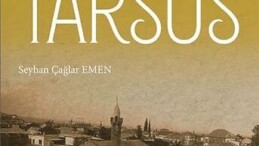 Seyhan Çağlar Emen’in kaleminden Bir Zamanlar Tarsus