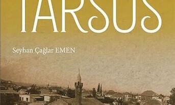 Seyhan Çağlar Emen’in kaleminden Bir Zamanlar Tarsus