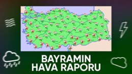 Bayramda yurt genelinde hava nasıl olacak