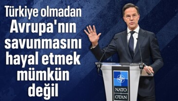 Mark Rutte: Türkiye olmadan Avrupa’nın savunmasını hayal etmek mümkün değil