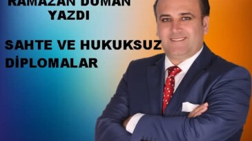 SAHTE VE HUKUKSUZ DİPLOMALAR