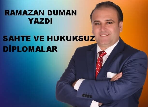 SAHTE VE HUKUKSUZ DİPLOMALAR