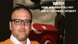 Yine Bir Sabotaj Mı?…Bir C-130 Nasıl Düşer?
