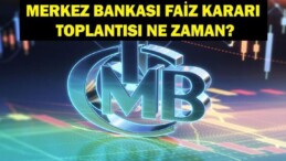 MERKEZ BANKASI FAİZ KARARI TOPLANTISI 2025: PPK Merkez Bankası Faiz Kararı Toplantısı Ne Zaman? İşte 2026 PPK Toplantı Tarihleri…