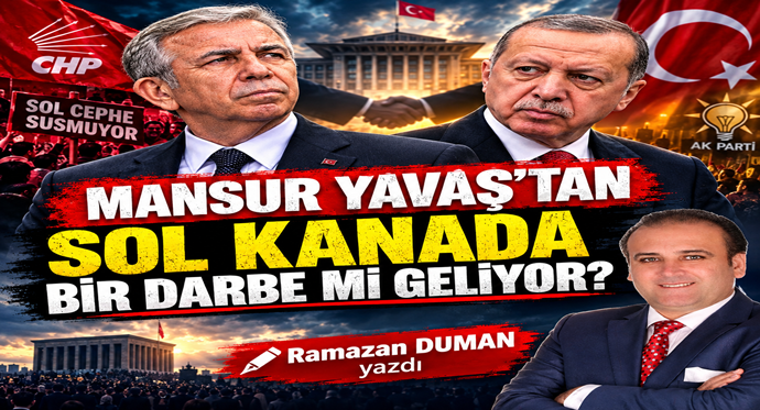 MANSUR YAVAŞ’TAN SOL KANADA BİR DARBE Mİ GELİYOR?