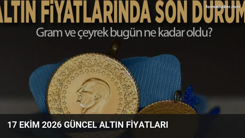 17 Ekim 2026 Güncel Altın Fiyatları