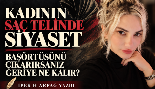 KADIN VE BAŞÖRTÜSÜ SİYASETİ
