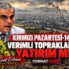KIRMIZI PAZARTESİ-14 (Verimli Topraklar mı, Yatırım mı?)