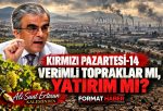 KIRMIZI PAZARTESİ-14 (Verimli Topraklar mı, Yatırım mı?)