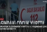 Aydın Köşk ilçesindeki yurtta 11 yaşındaki çocuk hayatını kaybetti
