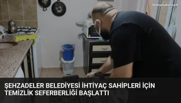 Şehzadeler Belediyesi ihtiyaç sahipleri için temizlik seferberliği başlattı