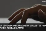 Siber Güvenlik Başkanlığından e Devlet ve PHP Güvenlik Açığı Açıklaması