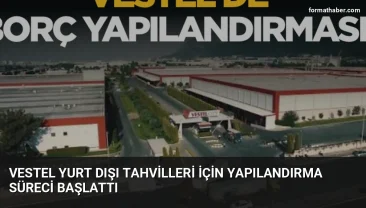 Vestel Yurt Dışı Tahvilleri İçin Yapılandırma Süreci Başlattı